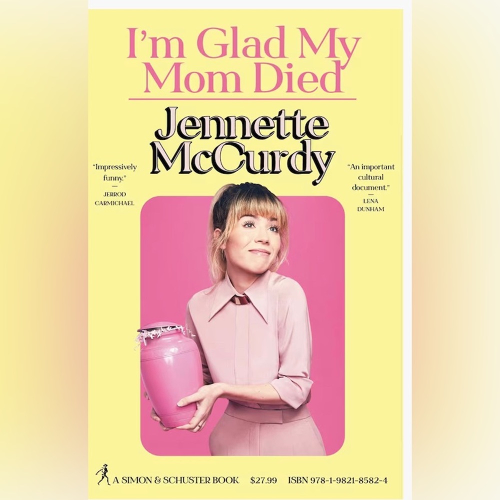 I’m Glad My Mom Died- Jennette McCurdy